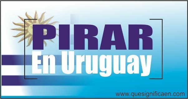 PIRAR EN URUGUAY