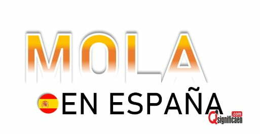 Significado de "mola" en España
