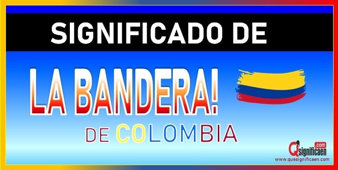 Significado de los colores de la bandera de Colombia